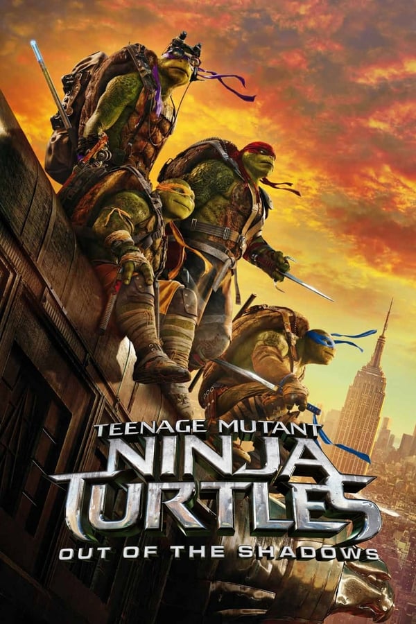 Teenage Mutant Ninja Turtles: Out of the Shadows ( 2016 )