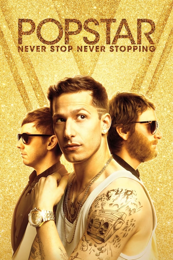 Popstar: Never Stop Never Stopping ( 2016 )