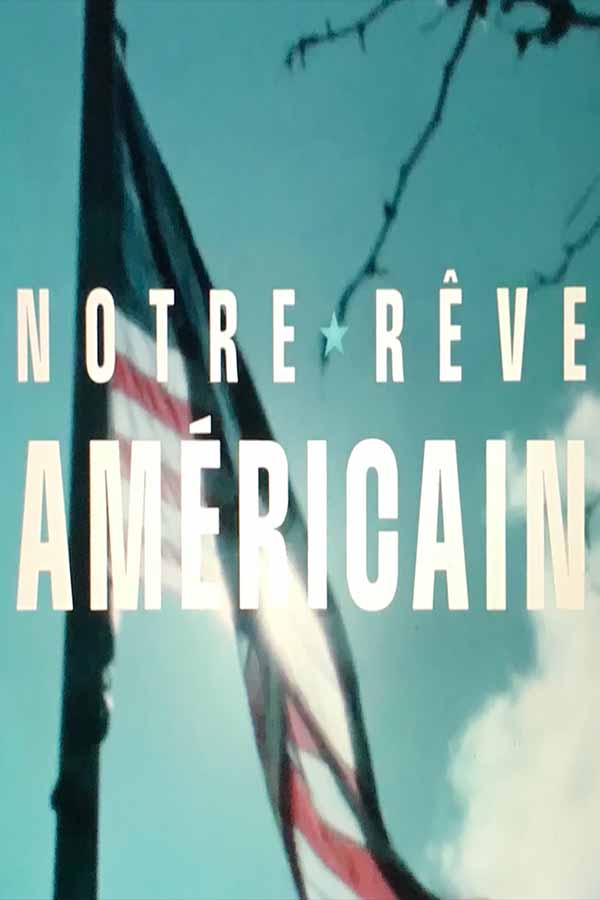 مشاهدة فيلم Notre rêve américain 2024 اون لاين