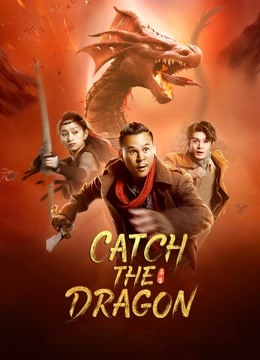 Catch The Dragon ( 2022 )