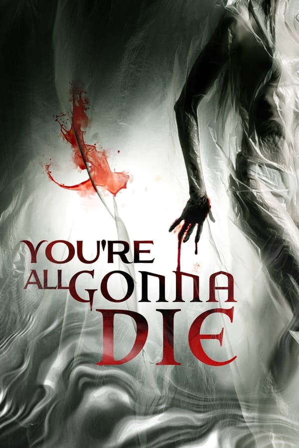 مشاهدة فيلم You're All Gonna Die اون لاين
