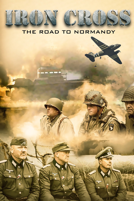 Iron Cross: The Road to Normandy ( 2022 )
