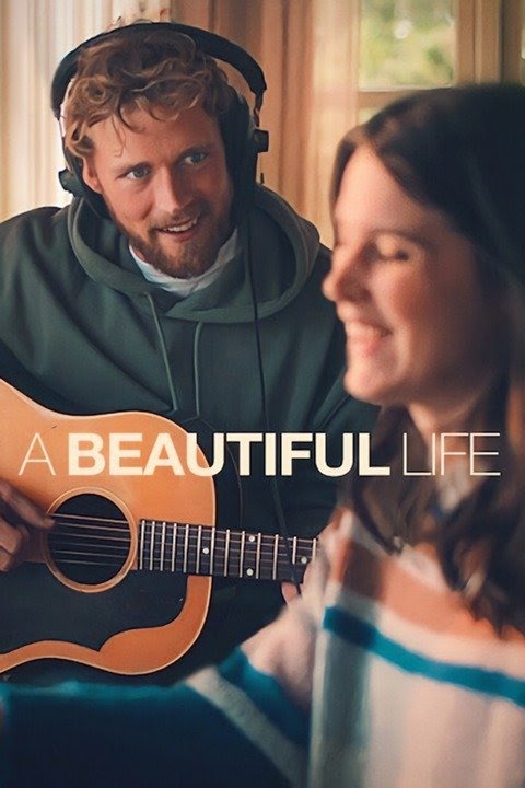 مشاهدة فيلم A Beautiful Life 2023 اون لاين