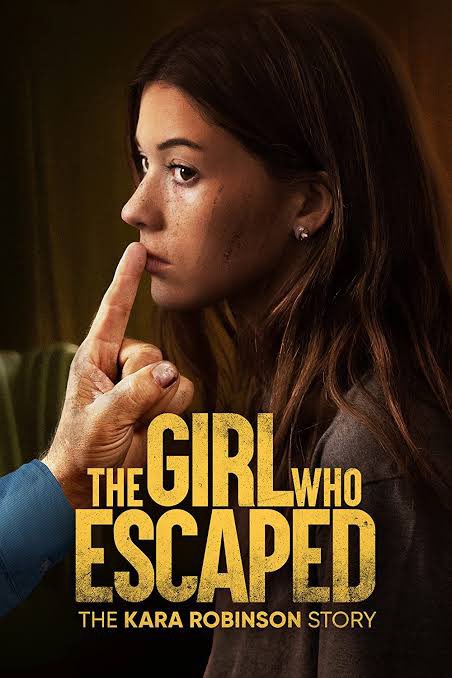 The Girl Who Escaped: The Kara Robinson Story ( 2023 )