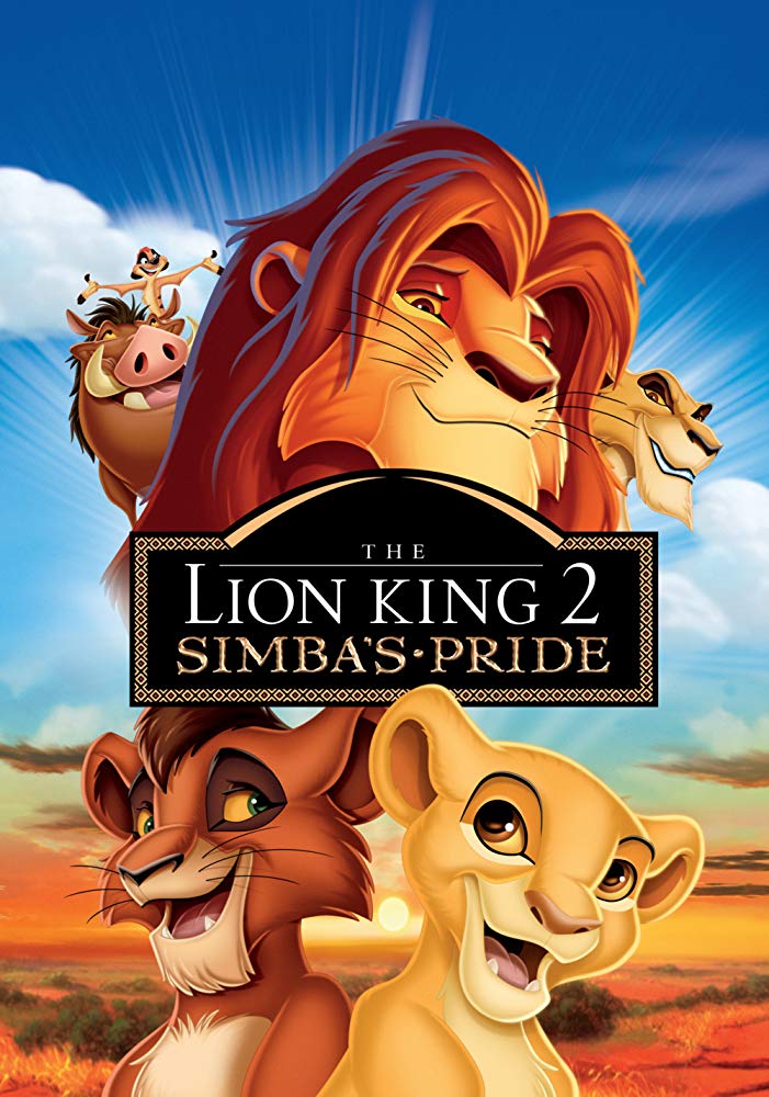 The Lion King II: Simba’s Pride ( 1998 )