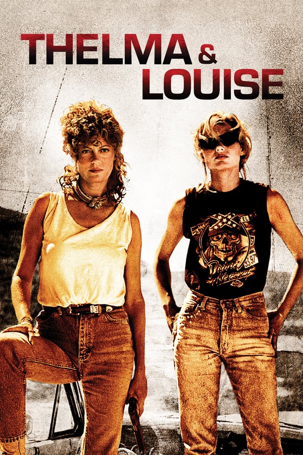 Thelma & Louise ( 1991 )