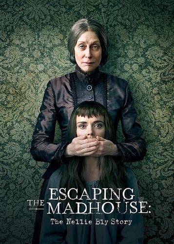 Escaping the Madhouse: The Nellie Bly Story ( 2019 )