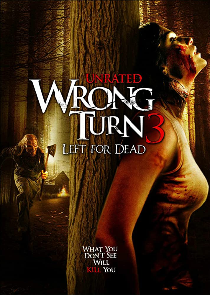 Wrong Turn 3: Left for Dead ( 2009 )