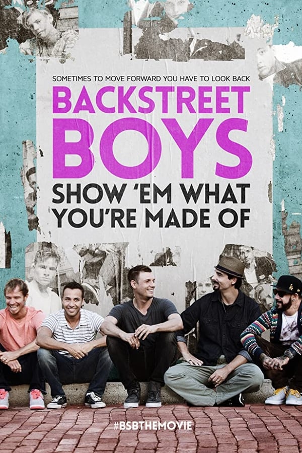 Backstreet Boys: Show ‘Em What You’re Made Of ( 2015 )